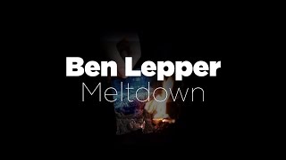 [House] Ben Lepper - Meltdown