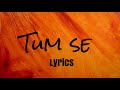 Tum Se Lyrics Shahid Kapoor Kriti Sanon Sachin Jigar Raghav Chaitanya Varun Jain Indraneel