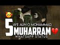5 Muharram Status Aye Aun O Mohammad Whatsapp Status Hussain T V