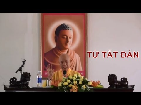Tứ Tất Đàn, Phương pháp giáo dục của Phật Giáo – HT Thích Thái Hòa Tứ Tất Đàn, Phương pháp giáo dục của Phật Giáo – HT Thích Thái Hòa