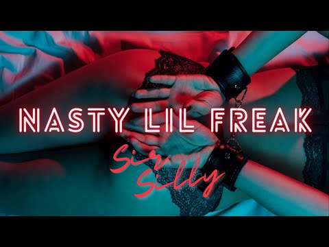 Sir Silly - Nasty Lil Freak (Official Music Video)