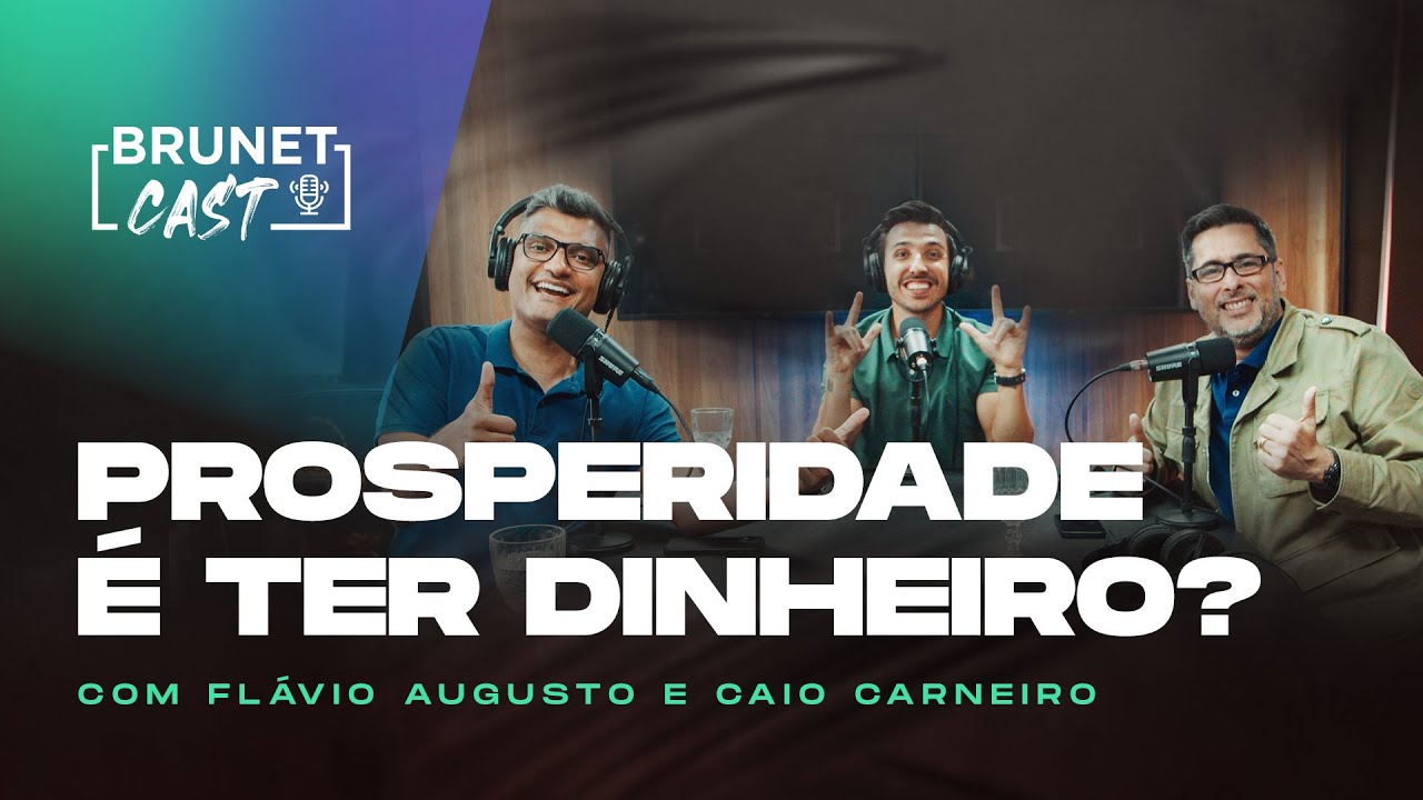 Aprenda as chaves da riqueza e mude sua realidade | BrunetCast com Caio Carneiro e Flávio Augusto|