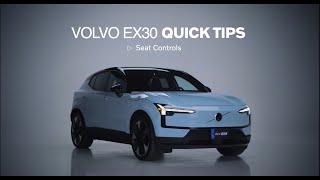 Volvo EX30 Quick Tips - Seat Controls