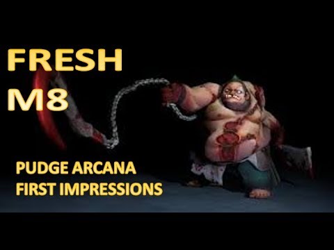 PUDGE ARCANA- First Impressions.