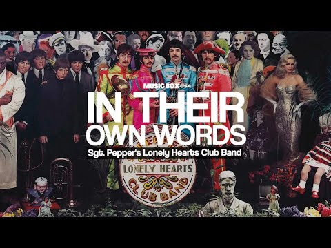 The Story Behind Sgt. Pepper's in the words of The Beatles | In Their Own Words