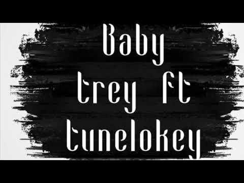 Baby Trey ft tunelokey