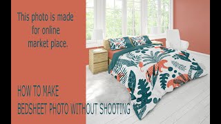 How To Create Bedsheet Photoshoot For Online Use.