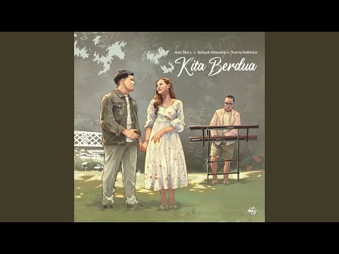 Download Aan Story, Aaliyah Massaid, Thariq Halilintar - Kita Berdua MP3