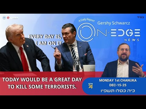 Today Would Be A Great Day To Kill Some Terrorists (Pete Hegseth). | On Edge | Gershy Schwarcz