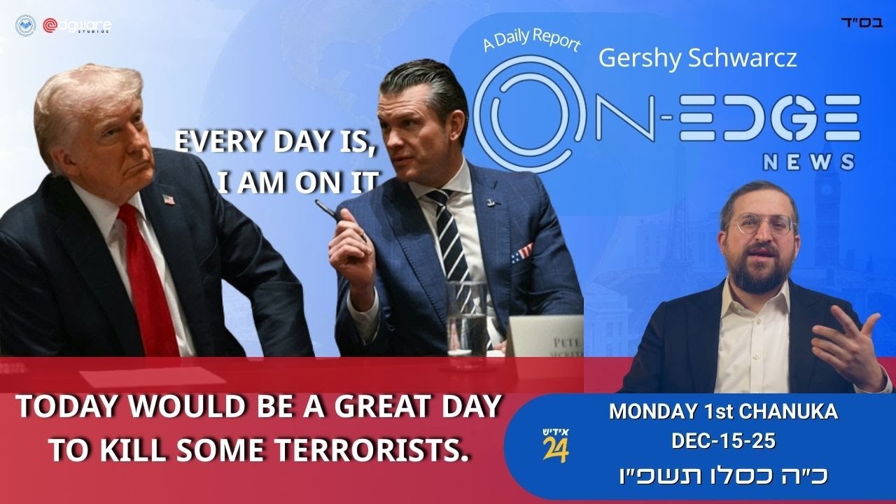 Today Would Be A Great Day To Kill Some Terrorists (Pete Hegseth). | On Edge | Gershy Schwarcz