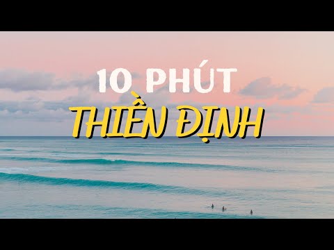 Tập thiền định - Cách thiền hiệu quả nhất - 10 phút chế ngự cơn đau