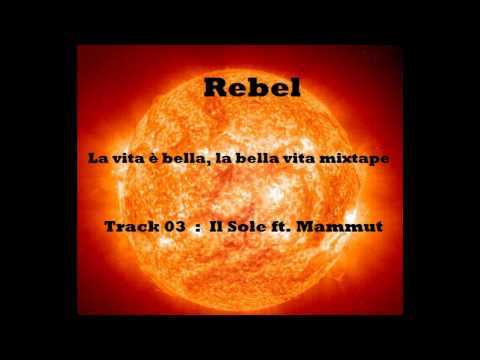 Rebel - Il sole ft. Mammut
