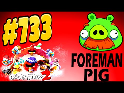 Angry Birds 2-Pig City Oinklahoma Foreman Pig Level-733 Three Star Walkthrough