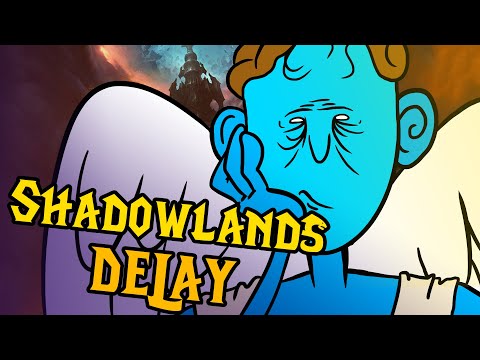 Shadowlands Delay