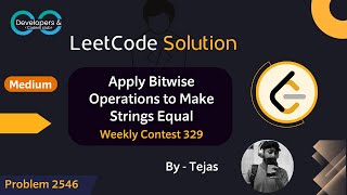 YouTube video '2546. Apply Bitwise Operations to Make Strings Equal | Weekly Contest 329 | LeetCode | DCC NIT-A'