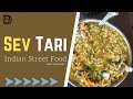 SEV TARI Vadodara S Famous Breakfast Now At Surat Sev Usal Indian Street Food