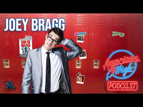 The American High Podcast - EP 05: Joey Bragg