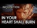 Dragon Age Inquisition - In Your Heart Shall Burn ...