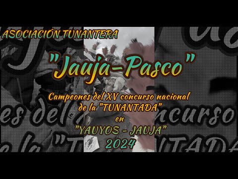 🎉CAMPEONES DEL XV CONCURSO NACIONAL DE LA TUNANTADA EN YAUYOS-JAUJA 2024 "INSTITUCIÓN JAUJA-PASCO"🏆🎉