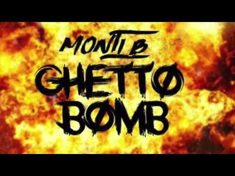 MONTI B - GHETTO BOMB (OFFICIELL)