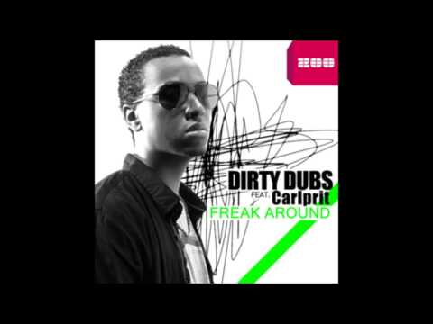 Dirty Dubs Feat. Carlprit - Freak Around