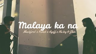 Malaya ka na - Mackfirst | Koneb | Ayeff | Na toy &amp; Jhen ( Prodby; Clinxy Beats)