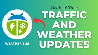 How to Get Real-Time Traffic & Weather Updates in WeatherBug App