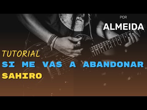 Si Me Vas Abandonar - Sahiro