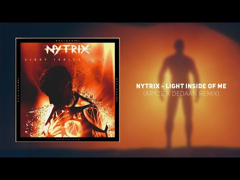 Nytrix - Light Inside Of Me (ARYZE x DEDAAN Remix)