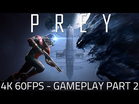 Prey - PC 4K 60FPS | Gameplay Part 2