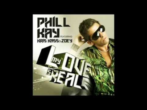 Phill Kay feat. Kris Kass & Zoey - My Love is Real (Radio Edit)