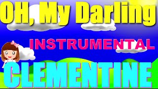 Oh My Darling Clementine, Full Song, Instrumental. Lyrics. Kids