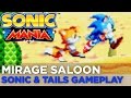 SONIC MANIA: Mirage Saloon Zone SONIC & TAILS Gameplay (No Commentary)