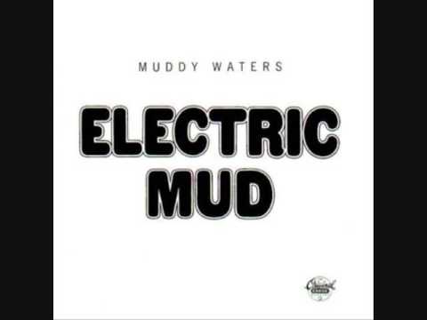 Muddy Waters- I Just Want to Make Love to You (Electric Mudd Version)