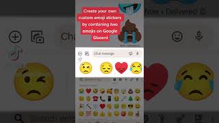 Create your own custom emoji stickers by combining two emojis in Gboard Emoji Kitchen.