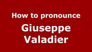 How to pronounce Giuseppe Valadier