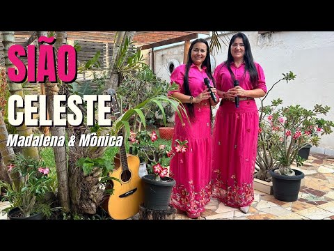 SIÃO CELESTE - MADALENA E MÔNICA