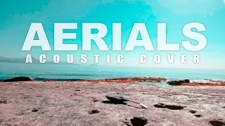 Aerials (acoustic cover by Leo Moracchioli)