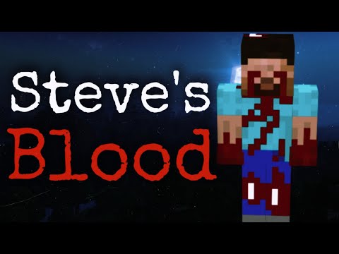 Not William - Minecraft creepypasta:STEVE'S BLOOD