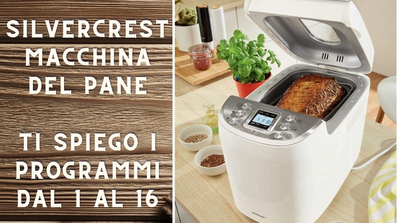 Come funzionano i 16 programmi della Macchina del pane Silvercrest. Spieghiamo come usarli e quando