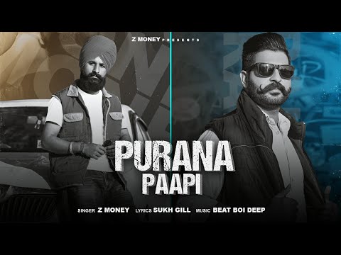 Purana Paapi | Official Video | Z Money | Latest Punjabi Song 2023