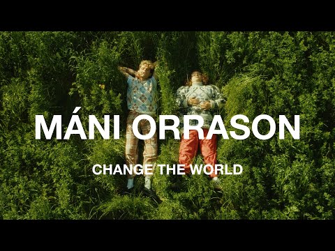 Máni Orrason - Change The World (official video)
