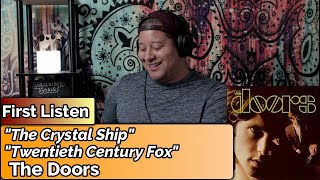 The Doors- The Crystal Ship &amp; Twentieth Century Fox (First Listen)