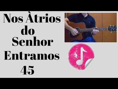 Nos Átrios Do Senhor Entramos - Igreja Cristã…