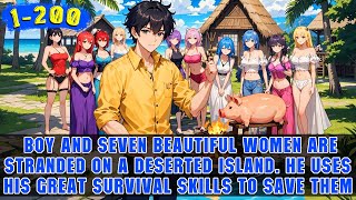 🔥Island Survival: He Used Survival Skills to Shelter a Group of Beauties and Built the Only Refuge!
