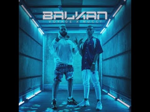 VOYAGE x NUCCI - BALKAN (Official Audio)