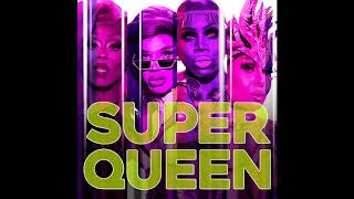 RuPaul - Super Queen (feat. The Cast of All Stars, Season 4)
