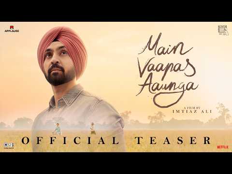 Main Vaapas Aaunga | Official Teaser | Imtiaz Ali, A. R. Rahman, Diljit, Vedang, Sharvari, Naseer