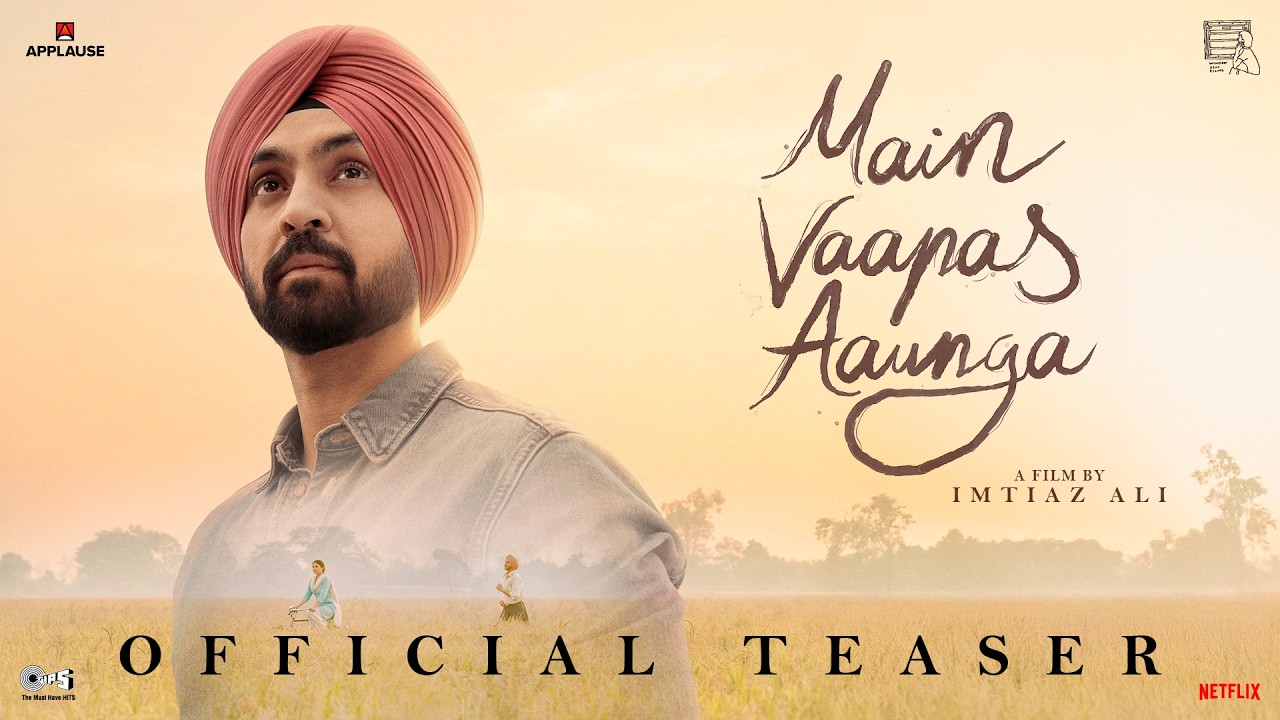 Main Vaapas Aaunga | Official Teaser | Imtiaz Ali, A. R. Rahman, Diljit, Vedang, Sharvari, Naseer