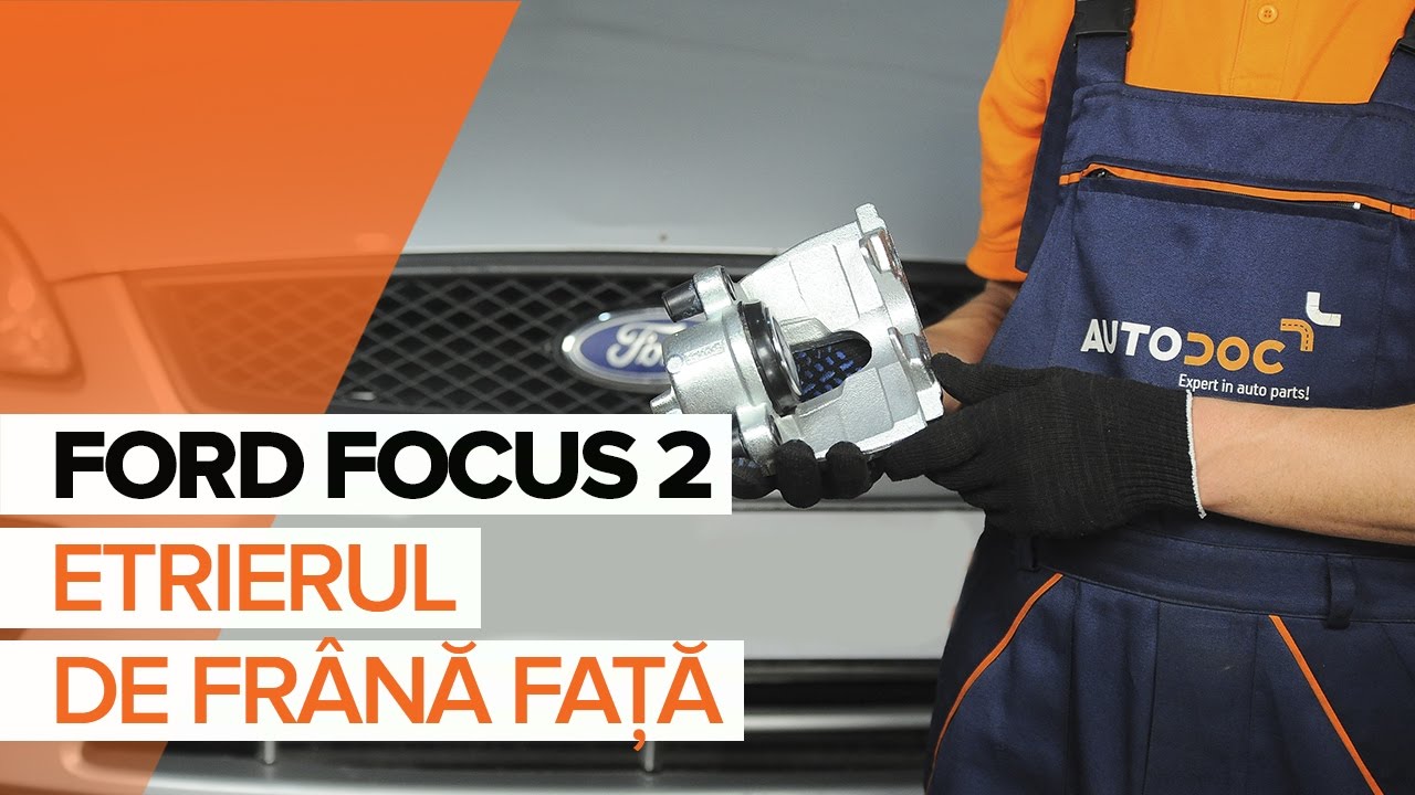 Cum să schimbați: etrier frana din față la Ford Focus MK2 | Ghid de înlocuire
